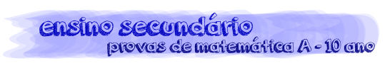 provas de matemática A - 10 ano ensino secundário